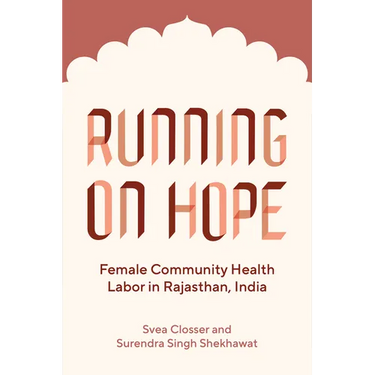 Running on Hope: Female Community Health Labor in Rajasthan, India