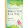 Facilitator's Companion to Transforming Your Story: A Path to Healing After Abortion