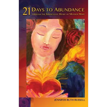 21 Days to Abundance through the Immaculate Heart of Mother Mary