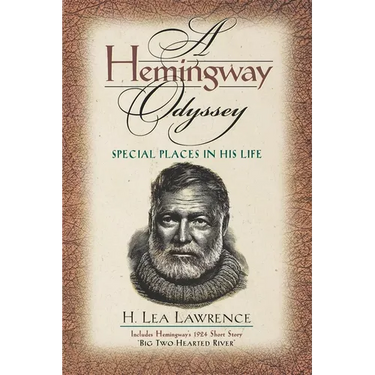 A Hemingway Odyssey: Special Places in His Life