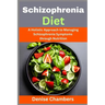 Schizophrenia Diet: A Holistic Approach to Managing Schizophrenia Symptoms through Nutrition