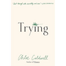 Trying: A Memoir