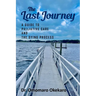 The Last Journey: A Guide to Palliative Care and The Dying Process