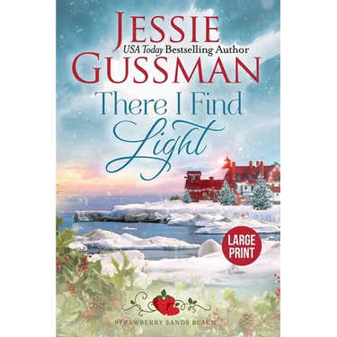 There I Find Light (Strawberry Sands Beach Romance Book 7) (Strawberry Sands Beach Sweet Romance) Large Print Edition