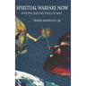 Spiritual Warfare Now: Fighting for the Souls of Men