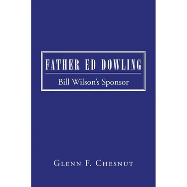 Father Ed Dowling: Bill Wilson's Sponsor