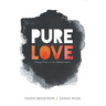 Pure Love: Pursuing Purity in a Sex-Obsessed World
