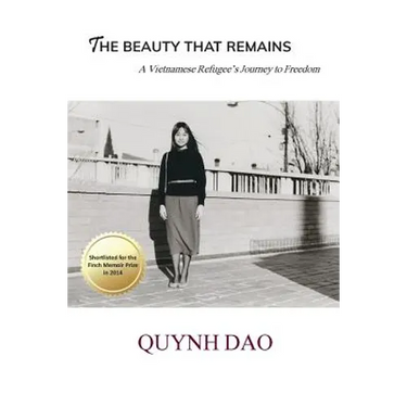 The Beauty That Remains: A Vietnamese Refugee's Journey to Freedom