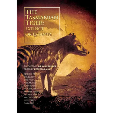 The Tasmanian Tiger: Extinct or Extant?