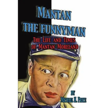 Mantan the Funnyman: The Life and Times of Mantan Moreland