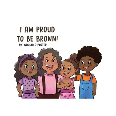 I Am Proud to Be Brown!