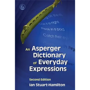 An Asperger Dictionary of Everyday Expressions