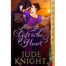 A Gift to the Heart: A Regency Historical Romance