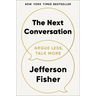 The Next Conversation: Argue Less, Talk More