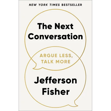 The Next Conversation: Argue Less, Talk More