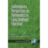 Contemporary Perspectives on Mathematics in Early Childhood Education