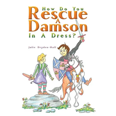 How Do You Rescue a Damson in a Dress?