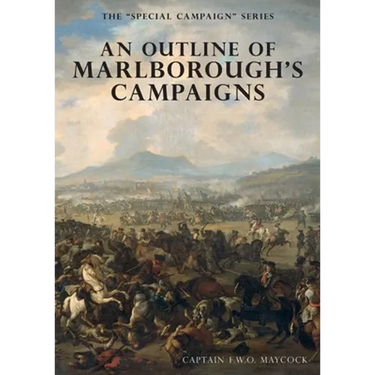 An Outline of Marlborough's Campaigns: The Special Campaign Series