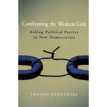 Confronting the Weakest Link: Aiding Political Parties in New Democracies