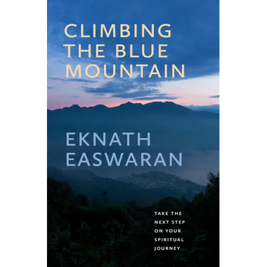 Climbing the Blue Mountain: Take the Next Step on Your Spiritual Journey