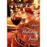 Your Holiday Feast: fabulous ideas and recipes for making holiday entertaining fun and easy