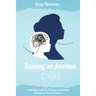 Raising an Anxious Child: A Parental Guide to Raising Anxiety Free Children in the 21st Century