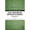 Islam, Education and Radicalism in Indonesia: Instructing Piety