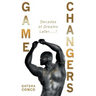 Game Changers: Decades of Dreams Later....!