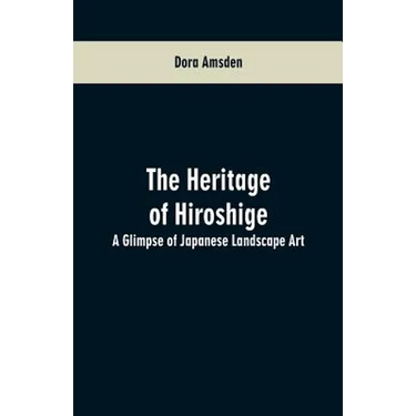 The Heritage of Hiroshige: A Glimpse of Japanese Landscape Art