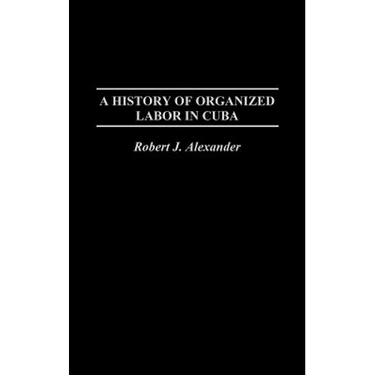A History of Organized Labor in Cuba
