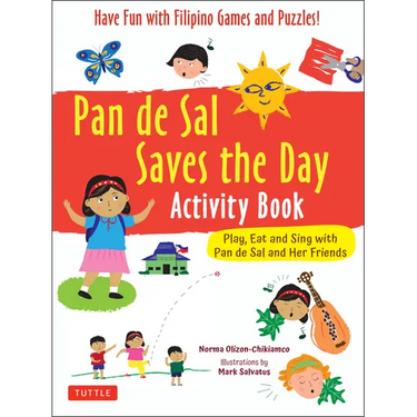 Pan de Sal Saves the Day Activity Book: Have Fun with Filipino Games and Puzzles! Play, Eat and Sing with Pan de Sal and Her Friends