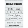 Obstacles in Your Way: Body Soul Flesh Heart Spirit Mind Emotions Will
