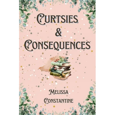 Curtsies & Consequences