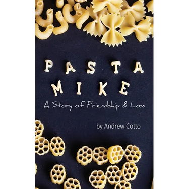 Pasta Mike: A Story of Friendship and Loss