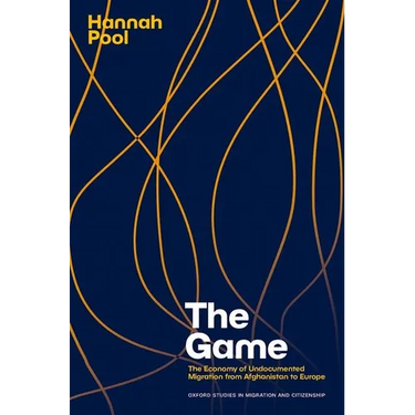 The Game: The Economy of Undocumented Migration from Afghanistan to Europe