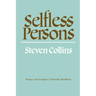 Selfless Persons: Imagery and Thought in Theravada Buddhism