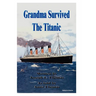 Grandma Survived the Titanic