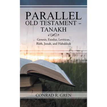Parallel Old Testament - Tanakh: Genesis, Exodus, Leviticus, Ruth, Jonah, and Habakkuk