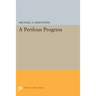 A Perilous Progress: Economists and Public Purpose in Twentieth-Century America