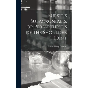 Bursitis Subacronialis, or Periarthritis of the Shoulder Joint