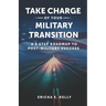 Take Charge of Your Military Transition: A 5-Step Roadmap to Post-Military Success