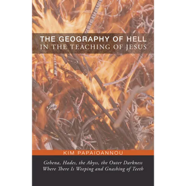 The Geography of Hell in the Teaching of Jesus