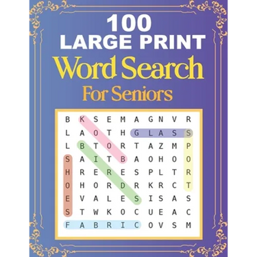 100 Large Print Word Search For Seniors: Easy Large Print Word Searches For Adult And Seniors Mindfulness Puzzle Book Mind Games And Dementia Activiti
