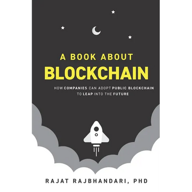 A Book About Blockchain: How Companies Can Adopt Public Blockchain to Leap into the Future