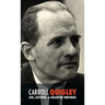 Carroll Quigley: Life, Lectures and Collected Writings
