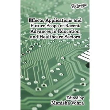 Effects, Applications and Future Scope of Recent Advances in Healthcare and Education Sectors