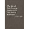 The Role of State Supreme Courts in the New Judicial Federalism.