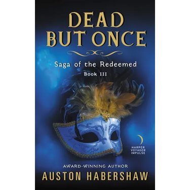 Dead But Once: Saga of the Redeemed: Book III