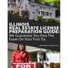 Illinois Real Estate License Preparation Guide: We Guarantee You Pass The Exam On Your First Try