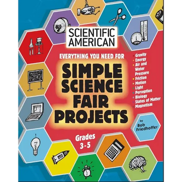 Scientific American, Simple Science Fair Projects, Grades 3-5